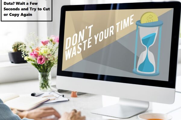 Retrieving data. Wait a few seconds and try to cut or copy again